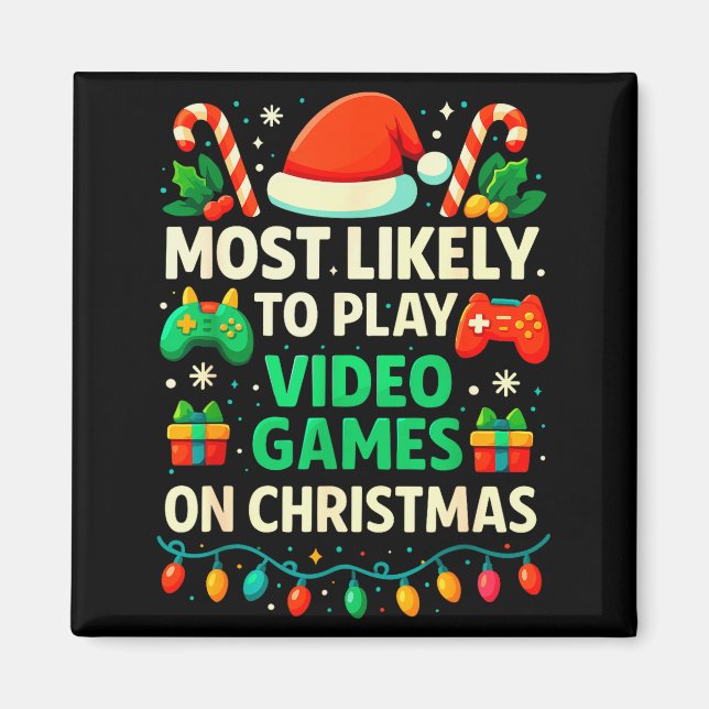 Most Likely To Play Video Games Christmas Shirts,  Magnet (Front)