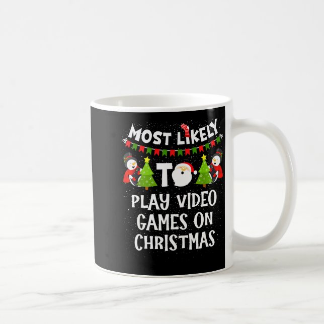 Most Likely To Play Video Games Funny Christmas Ga Coffee Mug (Right)
