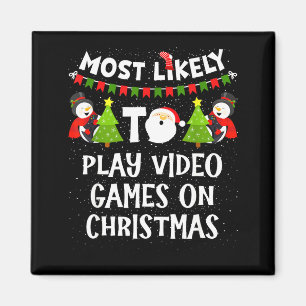 Most Likely To Play Video Games Funny Christmas Ga Magnet