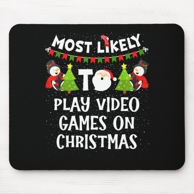 Most Likely To Play Video Games Funny Christmas Ga Mouse Mat (Front)
