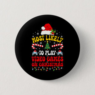 Most Likely To Play Video Games Funny Gamer Christ 6 Cm Round Badge
