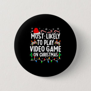 Most Likely To Play Video Games On Christmas Famil 6 Cm Round Badge