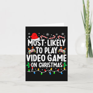 Most Likely To Play Video Games On Christmas Famil Card