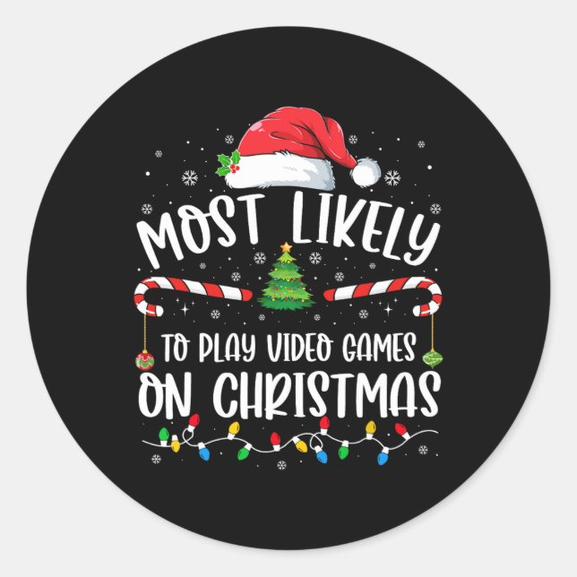 Most Likely To Play Video Games on Christmas Famil Classic Round Sticker (Front)