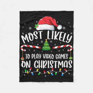 Most Likely To Play Video Games On Christmas Famil Fleece Blanket