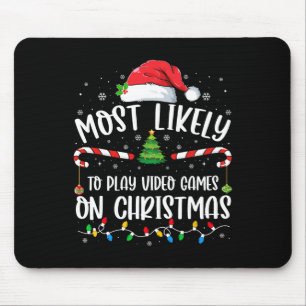Most Likely To Play Video Games On Christmas Famil Mouse Mat