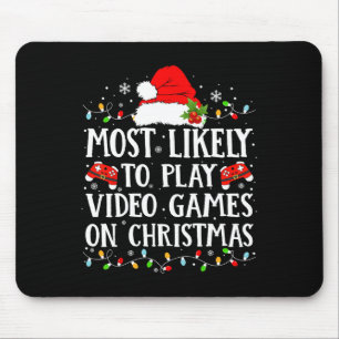 Most Likely To Play Video Games On Christmas Famil Mouse Mat