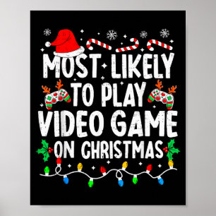 Most Likely To Play Video Games On Christmas Famil Poster