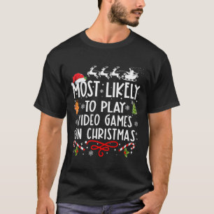 Most Likely To Play Video Games On Christmas Famil T-Shirt