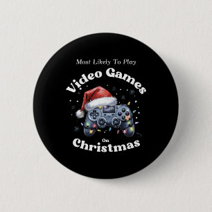 Most Likely To Play Video Games On Christmas - Fun 6 Cm Round Badge