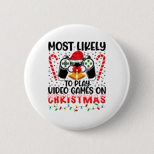 Most Likely To Play Video Games On Christmas Fun G 6 Cm Round Badge