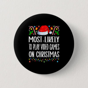 Most Likely To Play Video Games On Christmas Funny 6 Cm Round Badge