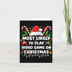 Most Likely To Play Video Games On Christmas Funny Card
