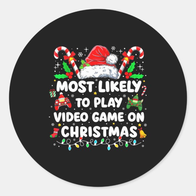 Most Likely To Play Video Games On Christmas Funny Classic Round Sticker (Front)