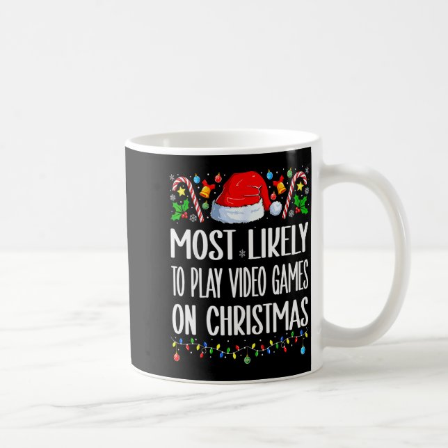 Most Likely To Play Video Games On Christmas Funny Coffee Mug (Right)