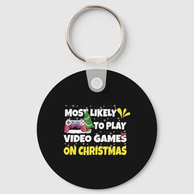 Most Likely To Play Video Games On Christmas Funny Key Ring (Front)
