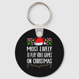 Most Likely To Play Video Games On Christmas Funny Key Ring