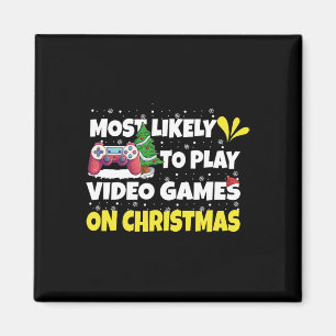 Most Likely To Play Video Games On Christmas Funny Magnet