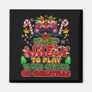 Most Likely To Play Video Games On Christmas Funny Magnet