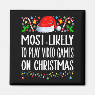 Most Likely To Play Video Games On Christmas Funny Magnet