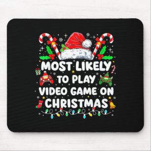 Most Likely To Play Video Games On Christmas Funny Mouse Mat