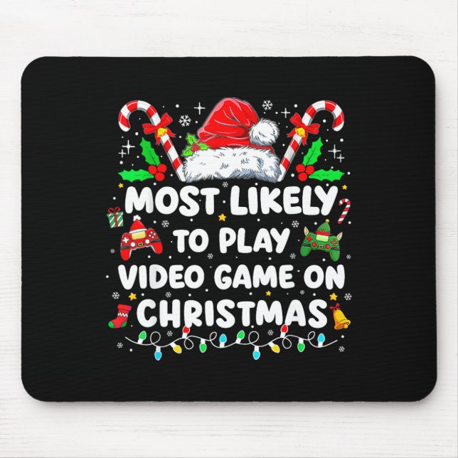Most Likely To Play Video Games On Christmas Funny Mouse Mat (Front)
