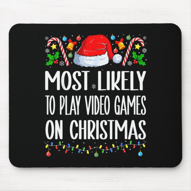 Most Likely To Play Video Games On Christmas Funny Mouse Mat (Front)