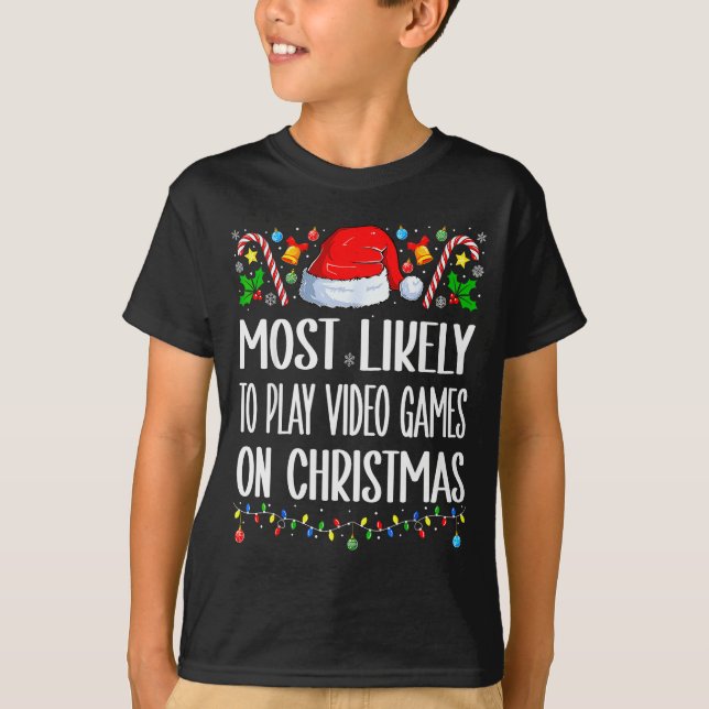 Most Likely To Play Video Games On Christmas Funny T-Shirt (Front)