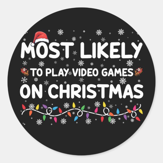 Most Likely To Play Video Games On Christmas Gamer Classic Round Sticker (Front)