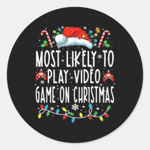 Most Likely To Play Video Games On Christmas Gamer Classic Round Sticker