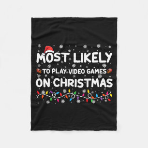 Most Likely To Play Video Games On Christmas Gamer Fleece Blanket