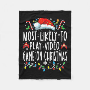 Most Likely To Play Video Games On Christmas Gamer Fleece Blanket
