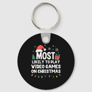 Most Likely To Play Video Games On Christmas Gamer Key Ring