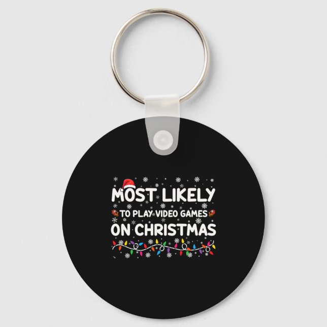 Most Likely To Play Video Games On Christmas Gamer Key Ring (Front)