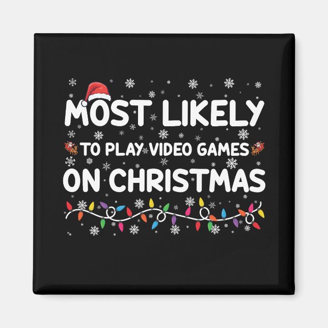 Most Likely To Play Video Games On Christmas Gamer Magnet (Front)