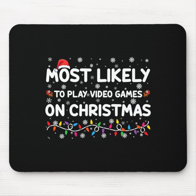 Most Likely To Play Video Games On Christmas Gamer Mouse Mat (Front)