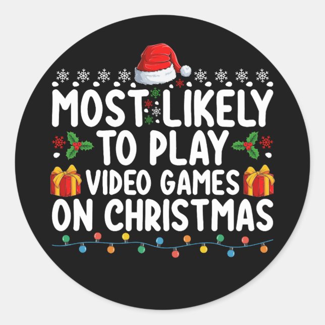 Most Likely To Play Video Games On Christmas Gamin Classic Round Sticker (Front)