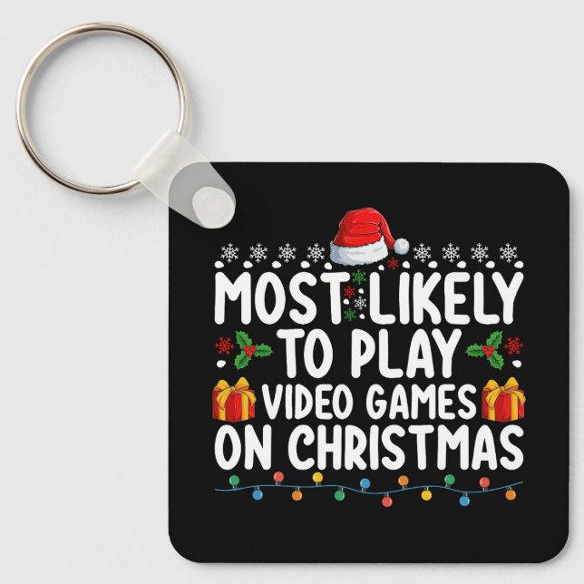 Most Likely To Play Video Games On Christmas Gamin Key Ring (Front)