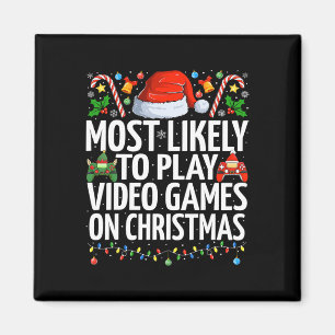 Most Likely To Play Video Games On Christmas Gamin Magnet