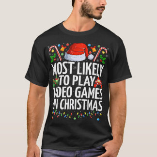 Most Likely To Play Video Games On Christmas Gamin T-Shirt