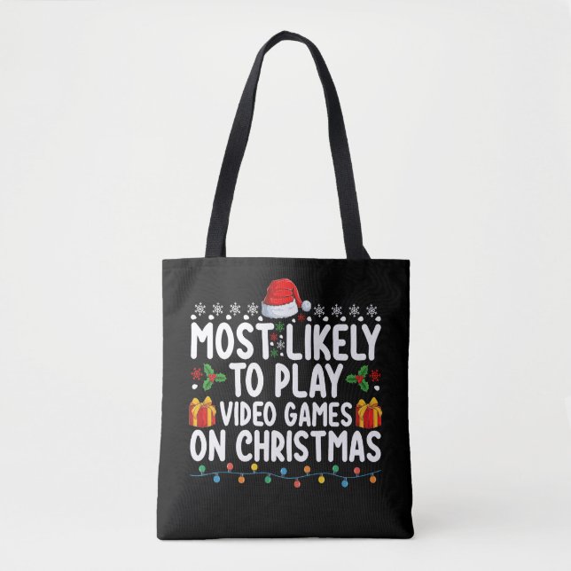 Most Likely To Play Video Games On Christmas Gamin Tote Bag (Front)