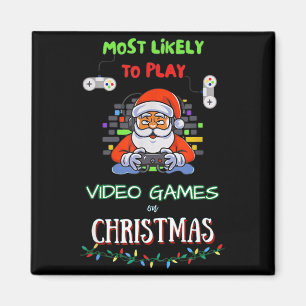 Most Likely To Play Video Games On Christmas  Magnet