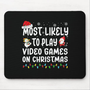 Most Likely To Play Video Games On Christmas Match Mouse Mat