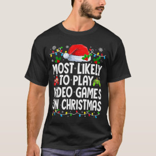 Most Likely To Play Video Games On Christmas Match T-Shirt