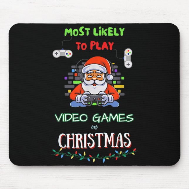 Most Likely To Play Video Games On Christmas  Mouse Mat (Front)