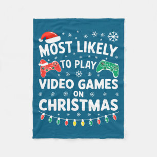 Most Likely To Play Video Games On Christmas Shirt Fleece Blanket