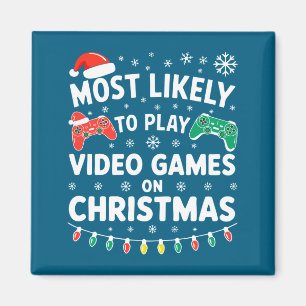 Most Likely To Play Video Games On Christmas Shirt Magnet