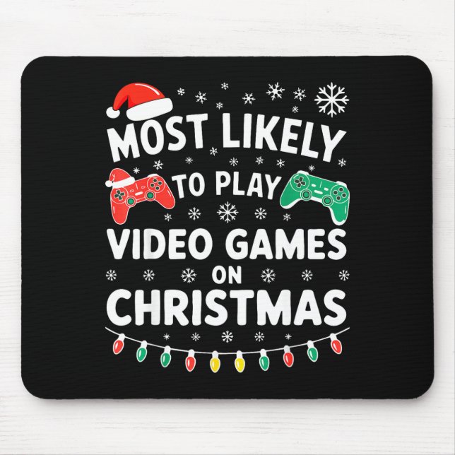 Most Likely To Play Video Games On Christmas Shirt Mouse Mat (Front)