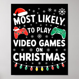 Most Likely To Play Video Games On Christmas Shirt Poster