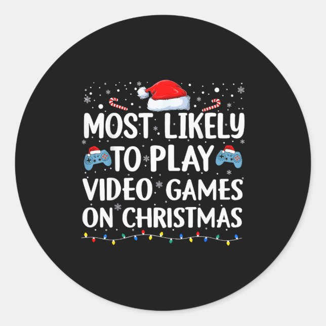 Most Likely To Play Video Games On Christmas Video Classic Round Sticker (Front)